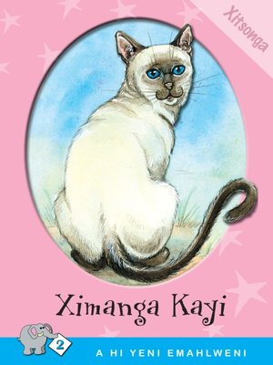 cover image of A Hi Yeni Emahlweni: Level 2 Book 4: Ximanga Kayi